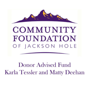 Community Foundation of Jackson Hole // Donor Advised Fund Karla Tessler and Matty Deehan