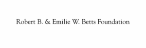 Robert B. & Emilie W. Betts Foundation
